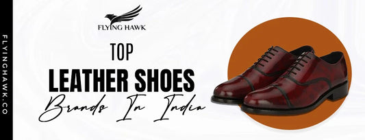 Top Leather Shoes Brands In India