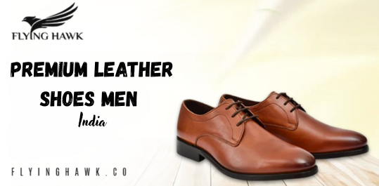 premium leather shoes men India